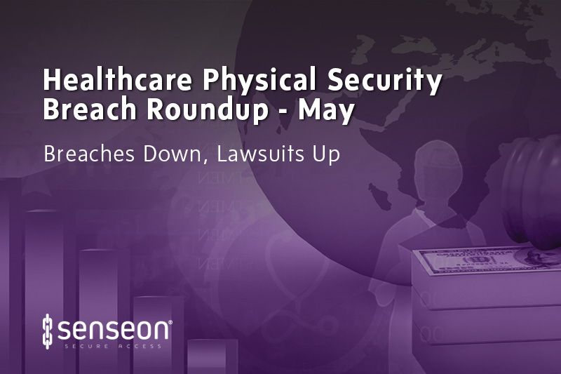 Healthcare Physical Security Breach Presented by Senseon