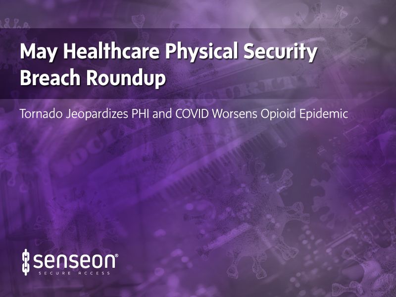 May 2020 Healthcare Physical Security Breach Roundup